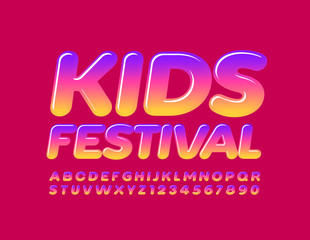 Vector colorful poster Kids Festival. Glossy gradient Font. Bright Alphabet Letters and Numbers