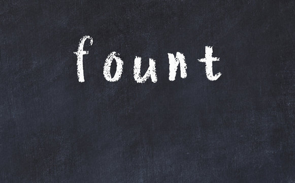 Black chalkboard with inscription fount on in