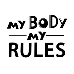 Calligraphy lettering my body my rules on a white background. Vector illustration isolated. Motivation