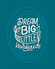 Funny hand drawn lettering quote about mermaid. Cool phrase for t shirt print and poster design. Inspirational kids slogan. Greeting card template. Vector