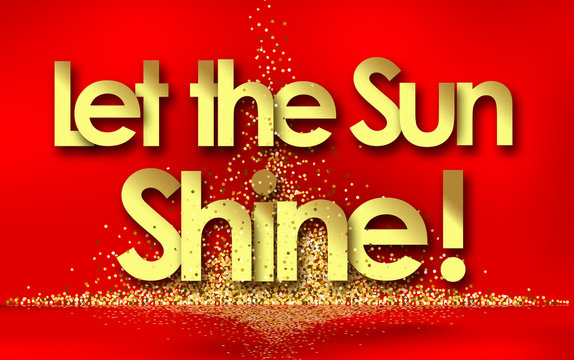 Let The Sun Shine In Red Background And Golden Stars