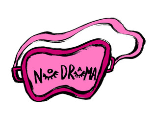 No drama sleeping mask. Vector hand drawn typography illustration design. Grunge hand-drawn style. Good for poster, t shirt print, social media content, blog, vlog, business element, card, poster
