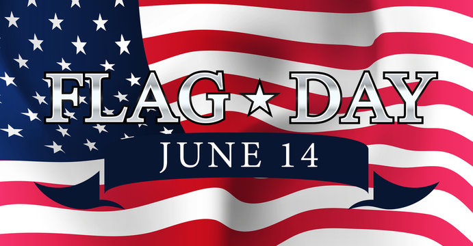 Flag day in the United States june 14, vector illustration. Realistic flag.  Placard.