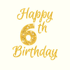 Happy birthday 6th glitter greeting card. Clipart image isolated on white background