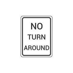 No Turn Around Sign Isolated On White Background. Traffic Symbol Modern Simple Vector Icon