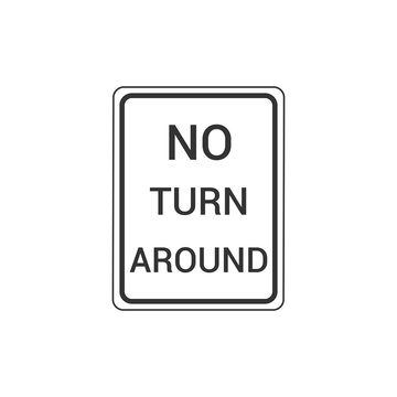 No Turn Around Sign Isolated On White Background. Traffic Symbol Modern Simple Vector Icon