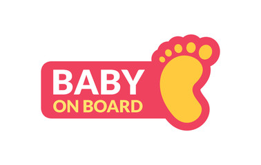 Baby on board sign icon. Child safety sticker warning emblem. Baby safety design illustration