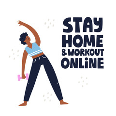 Stay home and workout online quote. Woman doing exercises at home. Online workout concept. Hand drawn vector lettering and illustration