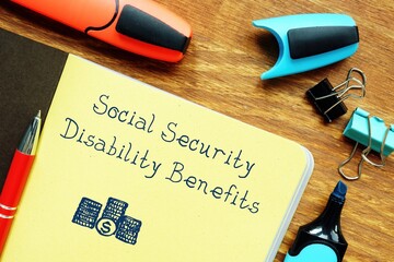 Business concept meaning Social Security Disability Benefits with phrase on the page.