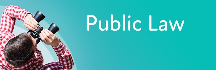 Naklejka premium Public Law. Businessman (man) looks through binoculars. Birds eye view. Focus on text. Blue Background. Business, Finance, Statistics, Analysis, Economy