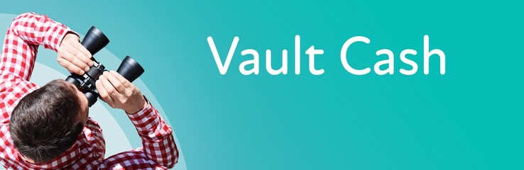 Naklejka premium Vault Cash. Businessman (man) looks through binoculars. Birds eye view. Focus on text. Blue Background. Business, Finance, Statistics, Analysis, Economy