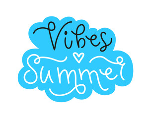 Summer vibes handwritten seasonal lettering template. Vector calligraphy phrase isolated on blue background. Modern typography design for sticker, card, poster, web, banner, print. 