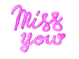 Miss you watercolor sign. Hand-drawn lettering textured card for Valentine's Day