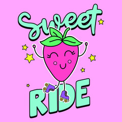 SWEET RIDE, ILLUSTRATION OF A STRAWBERRY FRUIT WITH ROLLER SKATES, SLOGAN PRINT VECTOR