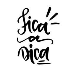Fica a Dica. Go Figure. Here's the Tip. Brazilian Portuguese hand Lettering. Vector.
