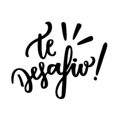 Te Desafio! I Challenge You! Brazilian Portuguese Hand Lettering. Vector.
