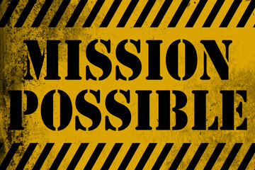Mission Possible sign yellow with stripes