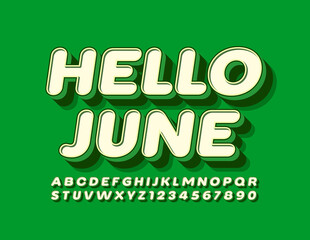 Vector bright poster Hello June. Stylish 3D Font. Creative Alphabet Letters and Numbers.
