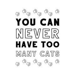 you can never have too many cats. Vector Quote