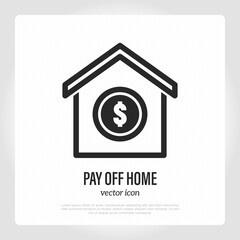 Real estate, mortgage, home insurance. Thin line icon. House with dollar coin. Vector illustration.