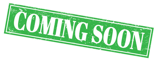 COMING SOON green grungy rectangle stamp sign.