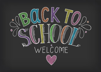 Back to school. Welcome. Hand drawn chalk lettering on blackboard. Greeting vector illustration.