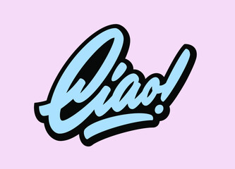 "Ciao!" custom script lettering, editable colours and size. © SergeyShapiro