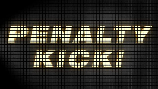 Digital scoreboard with penalty kick text footage.
