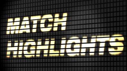 Digital scoreboard with match highlights text footage.
