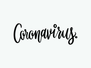 Coronavirus. Hand written lettering isolated on white background. Vector template for poster, social network, banner, cards.