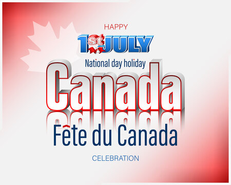 Holiday design, background with handwriting and 3d texts, maple leaf and national flag colors for First of July, Canada National day, celebration; Vector illustration