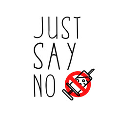 No drugs sign with handwritten text. Stop drug abuse june 26. Syringe in prohibition red circle. Vector illustration for heroin addiction, health risk, death from drug use.