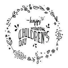 Vector illustration lettering. Black and white text International Children's Day in a round frame with flowers.
on white background.
