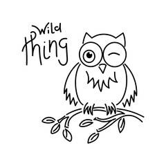 Wild thing, slogan. Owl. Hand drawing , vector..