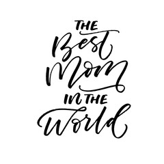Fototapeta na wymiar The best mom in the world postcard. Modern vector brush calligraphy. Ink illustration with hand-drawn lettering. 