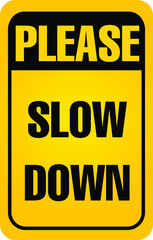 please slow down vector sign - obrazy, fototapety, plakaty