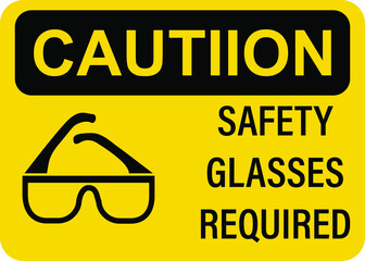 Safety glasses required caution sign