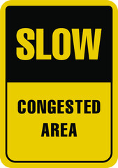 slow congested area warning sign