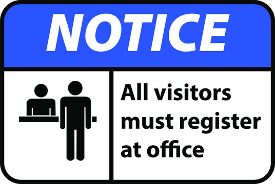 Notice all visitors must be register at office