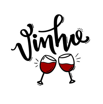 Vinho. Wine. Brazilian Portuguese Hand Lettering With Red Wine Glasses Draw. Vector.