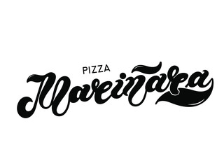 Pizza Marinara. The name of the type of Pizza in Italian. Hand drawn lettering. Illustration is great for restaurant or cafe menu design.