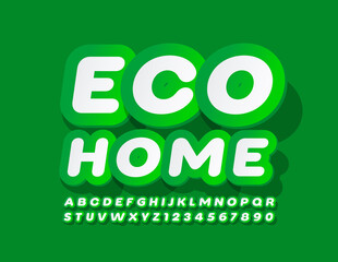 Vector Green poster Eco Home with Sticker Style Font. Modern Alphabet Letters and Numbers