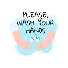 Stock vector illustration of human hands with water or sanitizer drops on a blue background with the hand drawing font. Warning on the need to wash your hands during the covid-19 pandemic.