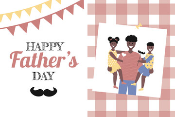 Father's day  Greeting Card , brochures, poster or banner in flat style. Vector of love dad  and Fathers day Concept, happy african american family, father and two children