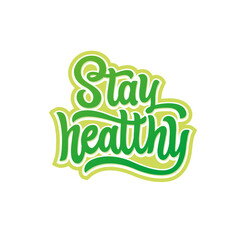 Stay healthy, green health sticker motivational phrase. Inspirational vector typography. Vector illustration.