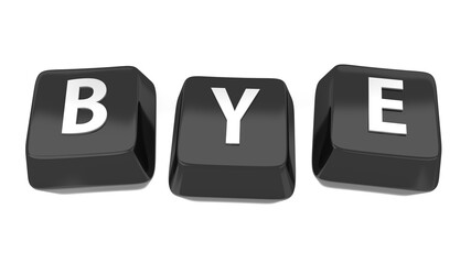BYE written in white on black computer keys. 3d illustration. Isolated background.