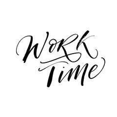 Fototapeta premium Work time postcard. Modern vector brush calligraphy. Ink illustration with hand-drawn lettering. 