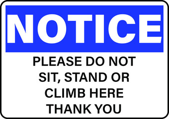 Do not sit stand or climb here warning caution notice sign vector illustration