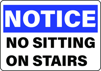 No sitting on stairs do not sit here warning notice
