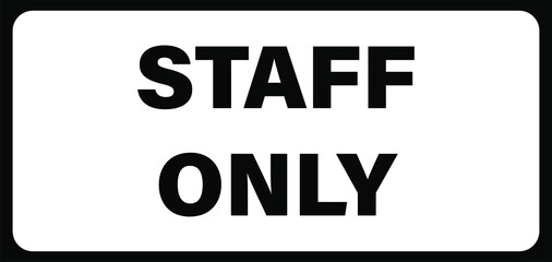 staff only employees only warning sign notice vector